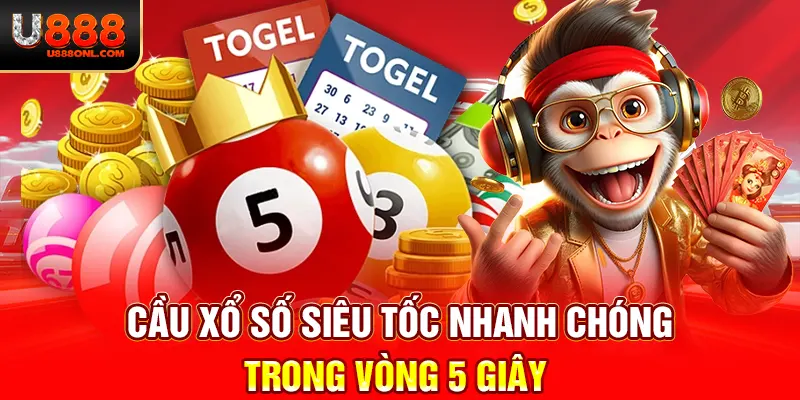 Cầu xổ số siêu tốc nhanh chóng trong vòng 5 giây 