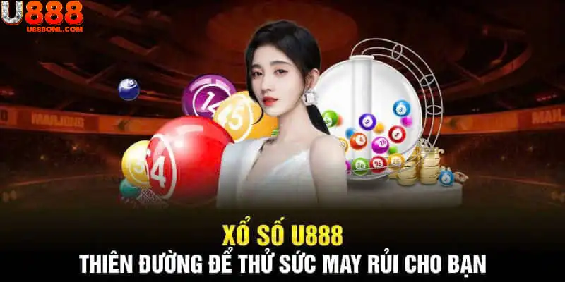 Chơi Xổ Số U888 Cần Đảm Bảo Điều Kiện Tiêu Chuẩn Nào?