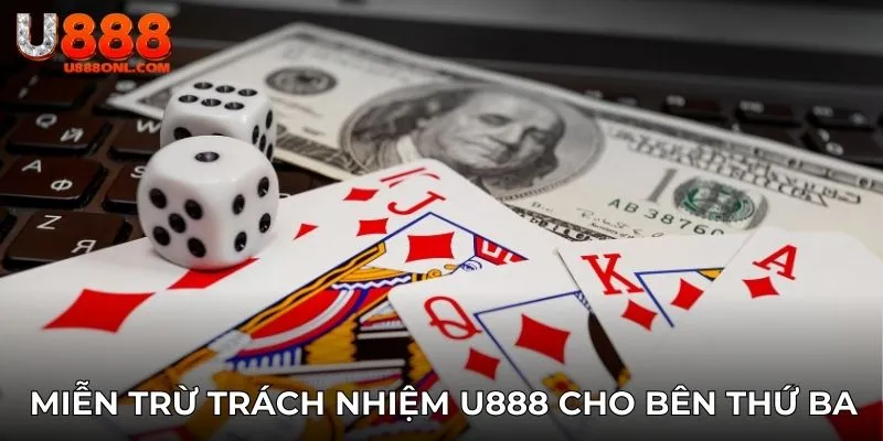 Miễn trừ trách nhiệm U888 cho bên thứ ba