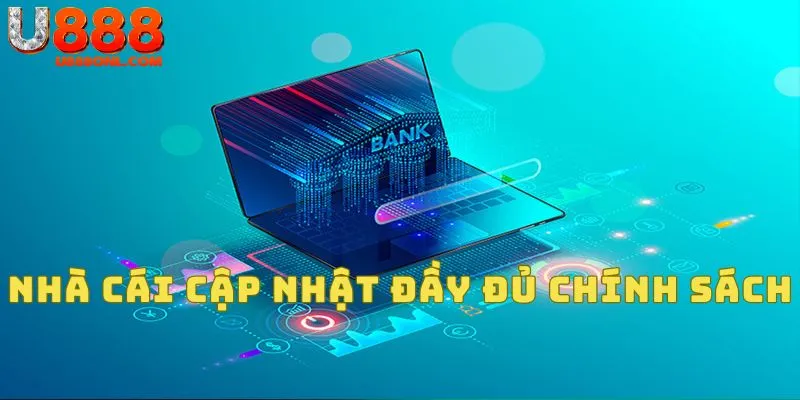 Nhà Cái Cập Nhật Đầy Đủ Chính Sách