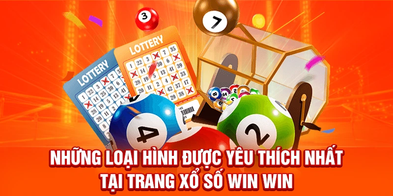 Những loại hình được yêu thích nhất tại trang xổ số WIN WIN