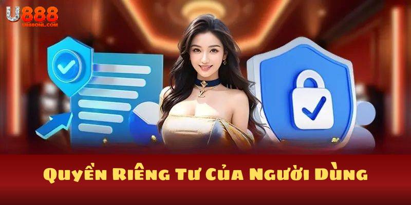 Quyền riêng tư của người dùng tại u888 được bảo vệ nghiêm ngặt